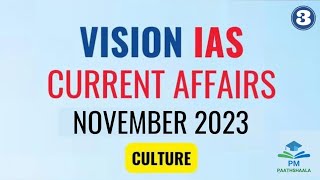 Vision IAS Current Affairs November 2023  Culture  Part3  Monthly Current Affairs Compilation [upl. by Nicoli]