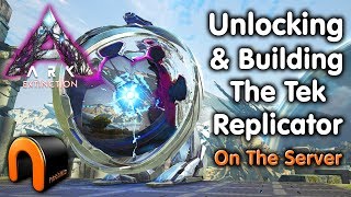 ARK Extinction HOW TO UNLOCK THE TEK REPLICATOR amp Build it [upl. by Calen466]