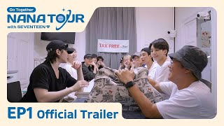 NANA TOUR with SEVENTEEN Official Trailer  EP1 [upl. by Grail]