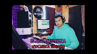 ☆BLAGO SERBEZA☆KUCHEKA SAGAPO☆2020 ♫ █▬█ █ ▀█▀ ♫ Official Video [upl. by Stegman]