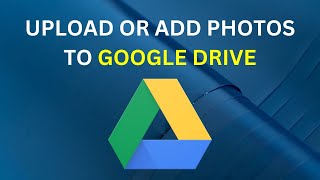 How to Upload or Add Photos to Google Drive EASY [upl. by Yeung]