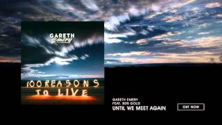 Gareth Emery feat Ben Gold  Until We Meet Again [upl. by Baras]