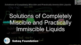 Solutions of Completely Miscible and Practically Immiscible Liquids Chemistry Lecture  Sabaqpk [upl. by Naehgem]