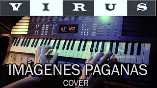 virus  Imágenes Paganas  Cover teclado 🎧 [upl. by Oaht]