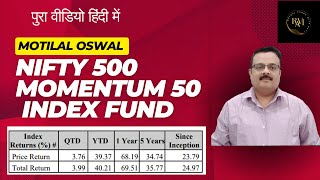 Motilal Oswal Nifty 500 Momentum 50 index fund amp Index Fund Review Motilal Oswal NFOmotilaloswal [upl. by Ydoc]