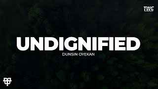 Undignified Excuse Me  Dunsin Oyekan Lyrics Video [upl. by Nannaihr]