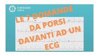 LE 7 DOMANDE DA PORSI DAVANTI AD UN ECG  ECG 06  INFERMIERI online [upl. by Orose291]