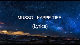 Musso  Kappe Tief Lyrics [upl. by Sugirdor]