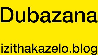 Izithakazelo zakwa Dubazana❤️❤️️ Dubazana Clan Names Dubazana Clan Praises [upl. by Georgina]