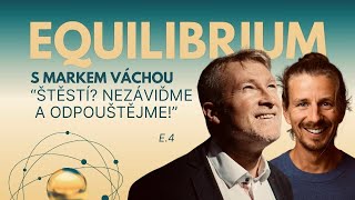 Equilibrium s Markem Orko Váchou „ŠTĚSTÍ NEZÁVIĎME A ODPOUŠTĚJME“ E4 [upl. by Lilahk]