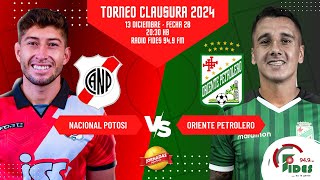 NACIONAL POTOSI VS ORIENTE PETROLERO  CLAUSURA 2024  FECHA 28 [upl. by Ynnohj]