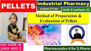 Method of Preparation Steps amp Evaluation of Pellets  L11 Unit3  Industrial Pharmacy 5th Sem [upl. by Ohs]