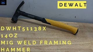 Dewalt DWHT51138X 14 oz Mig Weld Framing Hammer [upl. by Neitsirhc]