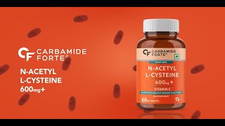 Carbamide Forte NAcetyl LCysteine Wellness Through Antioxidants [upl. by Thekla]