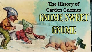 Gnome Sweet Gnome The Eccentric History of Garden Gnomes  Documentary  British Social Folklore [upl. by Ahtikal237]