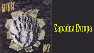 Atheist Rap  Zapadna Evropa Audio 1998 [upl. by Letreece976]