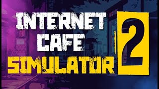 New BUsiness Opens Internet Cafe Sim 2 [upl. by Deer49]