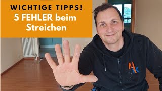 Fünf FEHLER beim Streichen vermeiden  Wichtige Tipps [upl. by Wendye531]