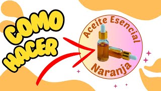 ¡Descubre el secreto de los expertos en hacer aceite esencial de naranja en casa [upl. by Aratak]