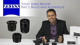 Zeiss Touit Line 12mm 32mm 50mm Sony E  Review Part 1  4K [upl. by Gunzburg]