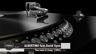 Albertino Ft David Syon  Your Love is Crazy 1991 [upl. by Yrkcaz]