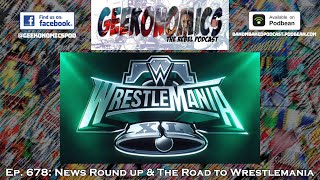 Ep 678 Road to WrestleMania amp The Crow Trailer Review [upl. by Crim]