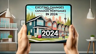 Exciting Changes Coming to Canadian Mortgages in 2024 [upl. by Clovis96]