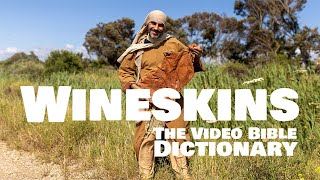 Wineskins  The Video Bible Dictionary [upl. by Tybie767]