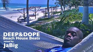 DEEP amp DOPE Beach Lounge Music DJ Mix by JaBig [upl. by Moule511]