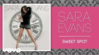 Sara Evans  Sweet Spot Audio [upl. by Emorej254]