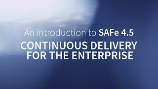 An Introduction to SAFe 45 Continuous Delivery for the Enterprise [upl. by Ludovick]