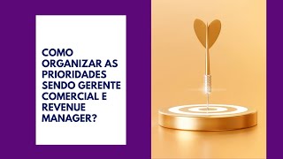 90 Como ser produtivo sendo Gerente Comercial e também Revenue Manager [upl. by Ecylla]