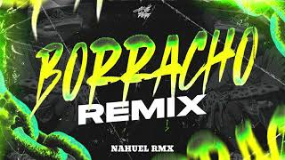 Borracho Remix Fiestero  BM Nahuel Rmx [upl. by Robina]