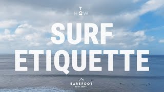 Surf Etiquette  Top 9 Surf Rules you Need to Know [upl. by Osnofla]