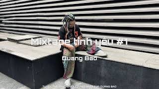 Quang Bao  Mixtape tình yêu 1 [upl. by Sirrom373]