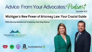 Michigans New Power of Attorney Law Your Crucial Guide  Advice From Your Advocates  Ep 37 [upl. by Yseulte]