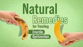 Natural Remedies for Treating Erectile Dysfunction [upl. by Irroc]