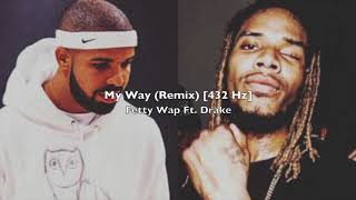 Fetty Wap amp Drake  My Way Remix 432 Hz [upl. by Greenfield155]