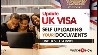 SELF UPLOADING YOUR DOCUMENTS UNDER SELF SERVICE UK VISA UPDATE ON TLV [upl. by Hashum]