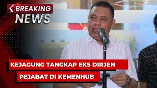 BREAKING NEWS  Kejagung Tangkap Eks Dirjen Perkeretaapian Kemenhub Kasus Korupsi Jalur Kereta Medan [upl. by Nivalc]