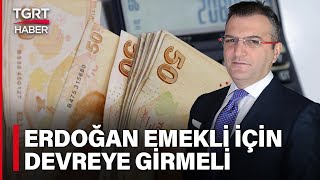 Emekliye Zam İçin Cem Küçük’ten Cumhurbaşkanı Erdoğan’a Çağrı Devreye Girmesi Lazım – TGRT Haber [upl. by Tallia10]