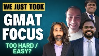 We Just Took GMAT Focus Edition  Experts Share their GMAT Focus Test Taking Experience [upl. by Neetsirhc898]