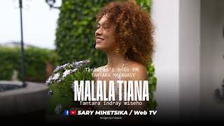 Tantara Malagasy  MALALATIANA Tantarani Kolo FM Tantara Indray Miseho [upl. by Jimmie]