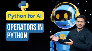 Operators in Python  Python for AI 8 [upl. by Yromas652]