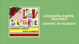 Aleksandra Naumik Skaldowie  Krokodyl na Mazurach Official Audio [upl. by Adroj862]