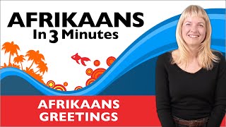 Afrikaans in Three Minutes  Afrikaans Greetings [upl. by Duffie448]