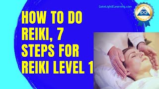 How To Do Reiki 7 Steps For Reiki Level 1 [upl. by Ekenna]