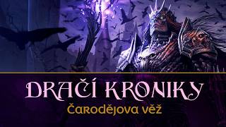 DRAČÍ KRONIKY  Čarodějova věž [upl. by Aniteb3]