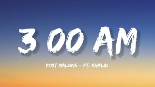 Post Malone  300 AM Lyrics ft Khalid [upl. by Polloch]