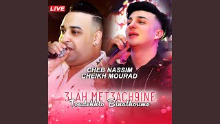 3Lah Met3ach9ine Toudekhlo Binathoume Live [upl. by Seafowl]